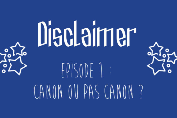 Episode 1 : Canon ou pas canon ?